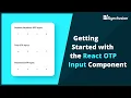 Getting Started with the React OTP Input Component