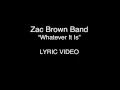 Zac Brown Band - Whatever It Is (Lyric Video)