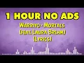 Download Lagu 1 Hour Warriyo - Mortals feat Laura Brehm Lyrics || NCS