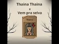 Thaina Thaina x Vem pra selva (MC NITO) (DJ BG NO BEAT & DJ ALLAN Remix)