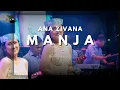 Lagu MANJA - ANA ZIVANA |  Mardatila Group