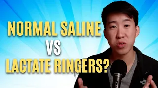 Normal Saline VS Lactate Ringer's - Which Is Better?