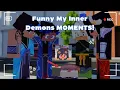 funny my inner demons moments