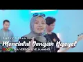 MENCINTAI DENGAN NGEYEL - OFFICIAL LIVE JAMMING - DHEVY GERANIUM