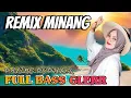 Download Lagu REMIX MINANG FULL ALBUM NONSTOP|| BASS GLERR HOREG ||PALING BANYAK DI CARI