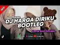 DJ HARGA DIRIKU (BOOTLEG) FYP TIKTOK 2023