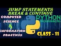 Break and Continue Jump Statements in Python Computer Science Information Practices Class 11