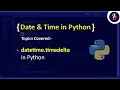 Timedelta in Python Python Tutorial in Hindi Advanced Python Tutorial