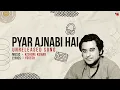 Lagu Pyar Ajnabi Hai | Unreleased Song | Kishore Kumar