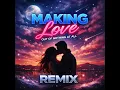 Making Love out of Nothing at All (Remix)