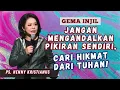 Download Lagu Jangan Mengandalkan Pikiran Sendiri, Cari Hikmat dari Tuhan! | Ps. Henny Kristianus