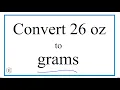 Convert 26 oz to g twenty-six ounces to grams