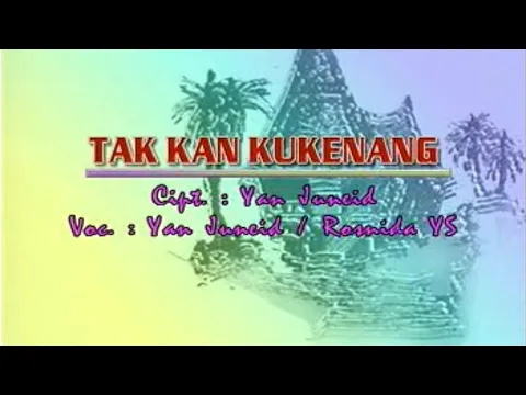 Download MP3 Yan Juneid & Rosnida YS - Takkan Kukenang (Official Music Video)