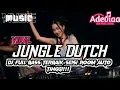 Download Lagu DJ JUNGLE DUTCH FULL BASS TERBAIK SEISI ROOM AUTO TINGGI!!