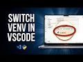 How to Switch Virtual Environment in VS Code Step-by-Step Guide