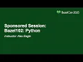 Sponsored Session Bazel102 Python - Instructor Alex Eagle