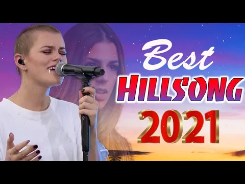 Download MP3 Best Playlist Of HILLSONG Christian Worship Songs 2021🙏HILLSONG Praise And Worship Songs Playlist