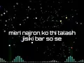 Lagu mujhe kisi se Mohabbat nahin tere Siva    meri jaan ho to