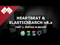 Heartbeat with Elasticsearch 8 x - Part 1 Install and Secure