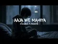 Download Lagu AAJA WE MAHIYA - RH music ( slowed + reverb)
