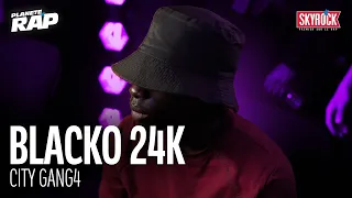 Blacko 24K -  CITY GANG 4 #PlanèteRap