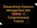 Streamlining Inventory Management with Python A Comprehensive Tutorial