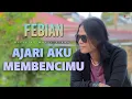 Download Lagu Febian - Ajari Aku Membencimu [Official Music Video FHD]