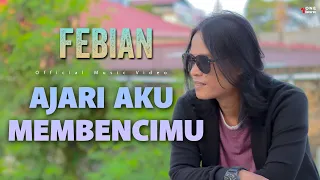 febian ajari aku membencimu official music video fhd 