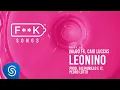 Download Lagu 10. Vulgo FK, Caio Luccas - LEONINO (Djs Murillo e LT, Pedro Lotto, Fepache) [F**K SONGS]