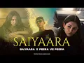 Saiyaara - Mashup | Saiyaara x Peera Ve Peera | Faheem Abdullah, Taimour Baig, Shuja Haider | 2026