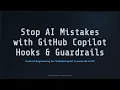 Stop AI Mistakes with GitHub Copilot Hooks Guardrails Lesson 06 of 09
