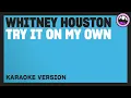 Whitney Houston - Try It On My Own (Karaoke Version)