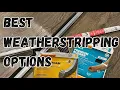 Four door weatherstripping options for door installation