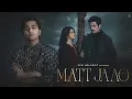 Download Lagu Mohammad Faiz - Matt Jaao | Shiv Panditt | Adveeka | Sagar | Bunny | Arvvindr S Khaira