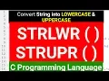 STRLWR and STRUPR in C Programming Convert String into LOWERCASE and UPPERCASE in C