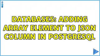 Databases Adding array element to JSON column in PostgreSQL