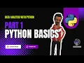 Part 1 - Python basics for DATA ANALYSIS Python Data Analysis