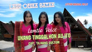 Download LAGU OPERA UNANG TINGGALHON AU ITO - LAMTIO VOICE - Lagu Opera Batak ( Official Music Video ) MP3