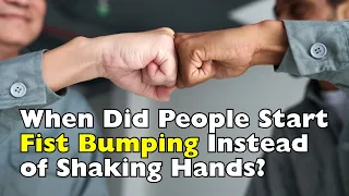 When Did Fist Bumping Enter Everyday Life