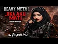 Lagu 🔥 JIKA AKU MATI - REPVBLIK | HEAVY METAL | COVER BY VIRGO METAL 🔥