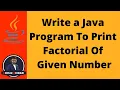 21 Java Program To Print Factorial Of Given Number Java For Loop