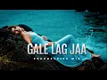 Lagu Gale Lag Jaa - Remix | Javed Ali, Ban Jyotsna | Progressive Mix