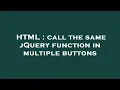 HTML call the same jQuery function in multiple buttons