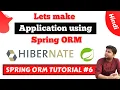 Lets make an application using Spring ORM Spring ORM Tutorial