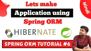 Lets make an application using Spring ORM Spring ORM Tutorial