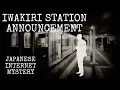 Download Lagu The Iwakiri Station Announcement: Japan Internet Mystery