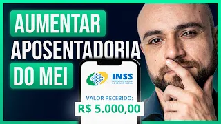 ✅MEI | Como AUMENTAR Sua APOSENTADORIA [Formas Previstas Em LEI]