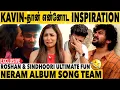 Download Lagu Roshan நடிக்கிறாருனு சொன்னதுமே நானும் Ok சொல்லிட்டேன் | Neram Album Song Team Exclusive Interview