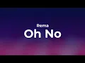 Rema - Oh No (Lyrics)