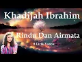 Download Lagu Khadijah Ibrahim ~Rindu Dan Airmata ~Lirik